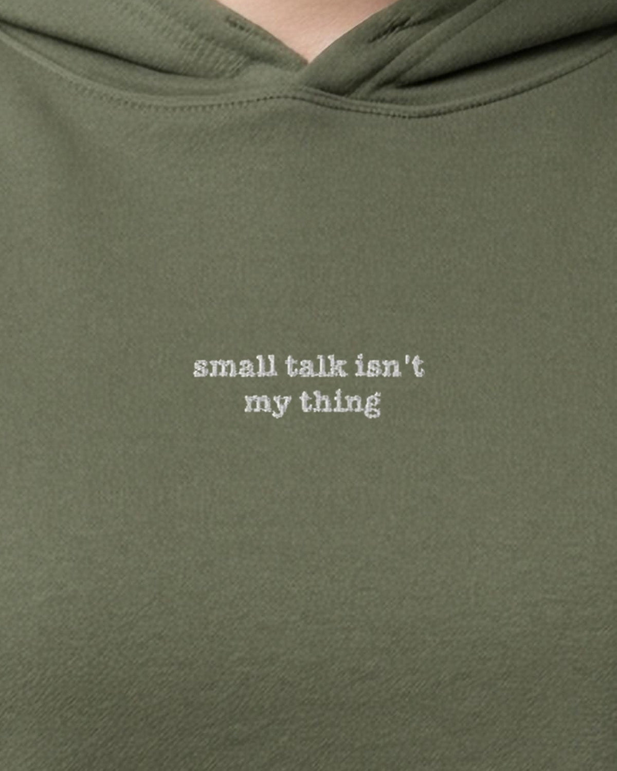 Olive crop hoodie embroidered small talk isn't my thing