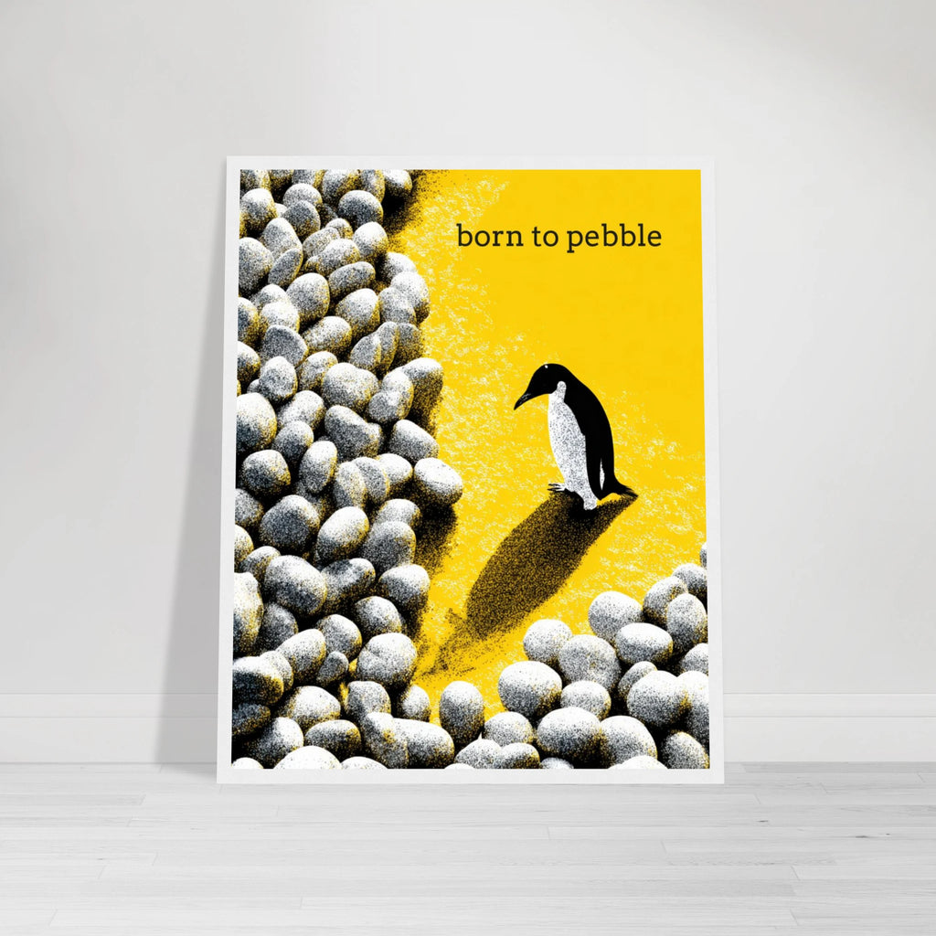 Born To Pebble | Semi-Glossy Poster Framed | Sass & Spoons 18ef8151-14b7-472b-a10f-b28773fe70db Print Material