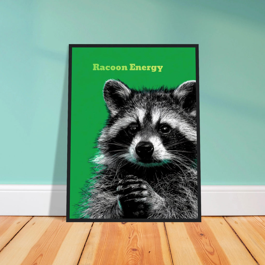 Racoon Energy | Semi-Glossy Poster Framed | Sass & Spoons 1e6421c1-90d4-40ee-8def-7ff0eb2073ad Print Material