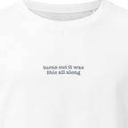 It Was This All Along | Unisex organic mid-light t-shirt | Late Diagnosis 23_f69ea3ae-3ade-4e7e-9fc8-17a82ca8491c T-Shirt