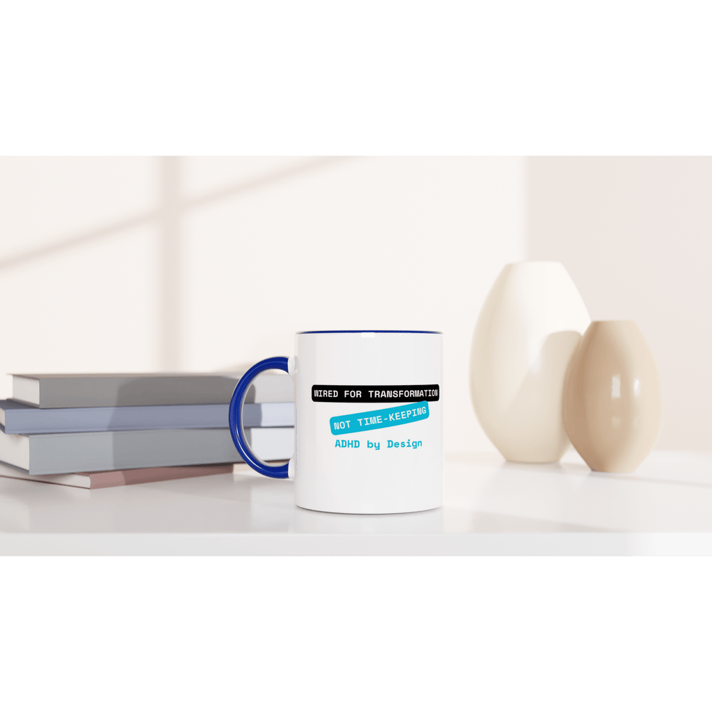 Transformation not Time-Keeping (ADHD) | Colorful Ceramic Mug | Zero Apologies 25def03e-6892-4524-b568-98b382af73c8 Kitchen & Dining > Drinkware > Mugs