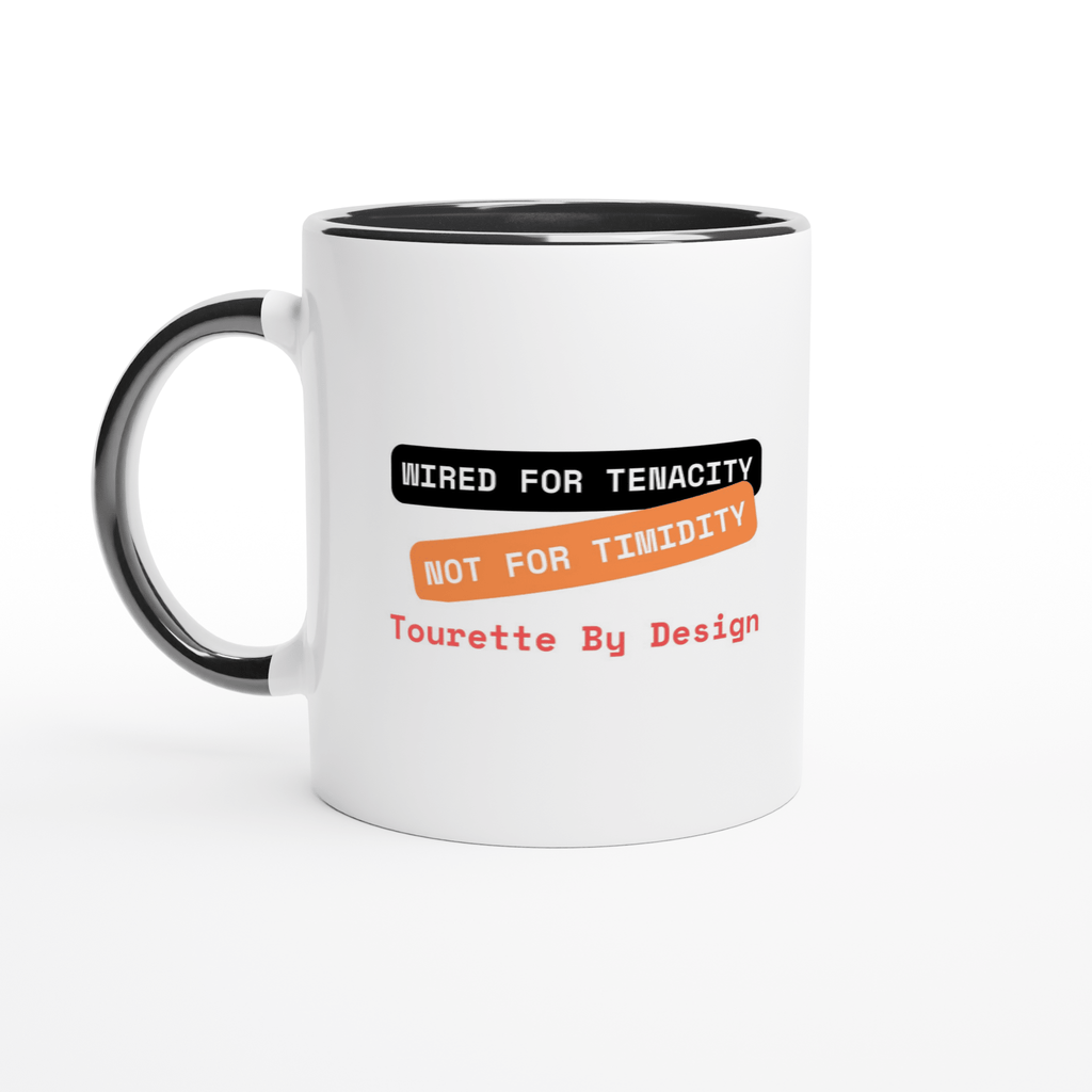 Tenacity not Timidity (Tourette) | Colorful Ceramic Mug | Zero Apologies 261026da-e1da-495c-a357-d1c4ab0dda47 Kitchen & Dining > Drinkware > Mugs