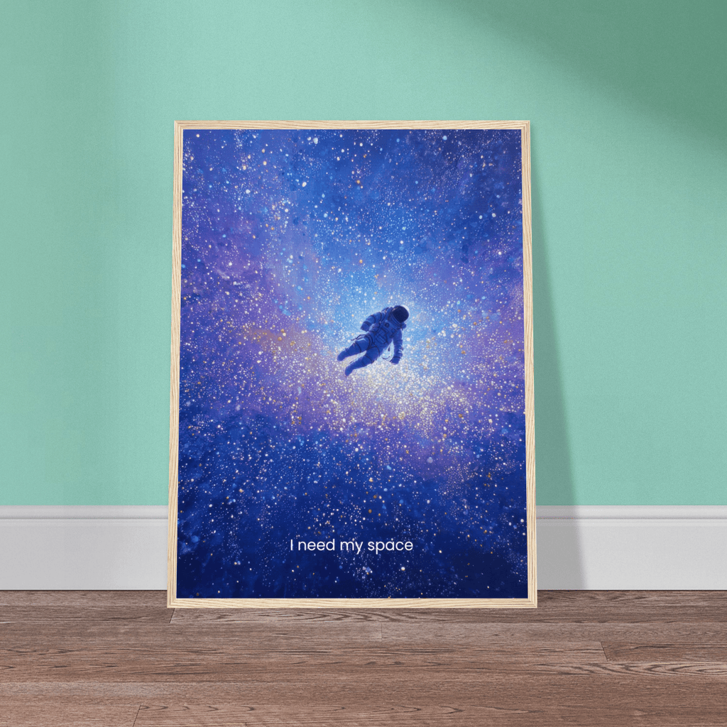 I Need My Space | Semi-Glossy Poster Framed | Decompression Chamber