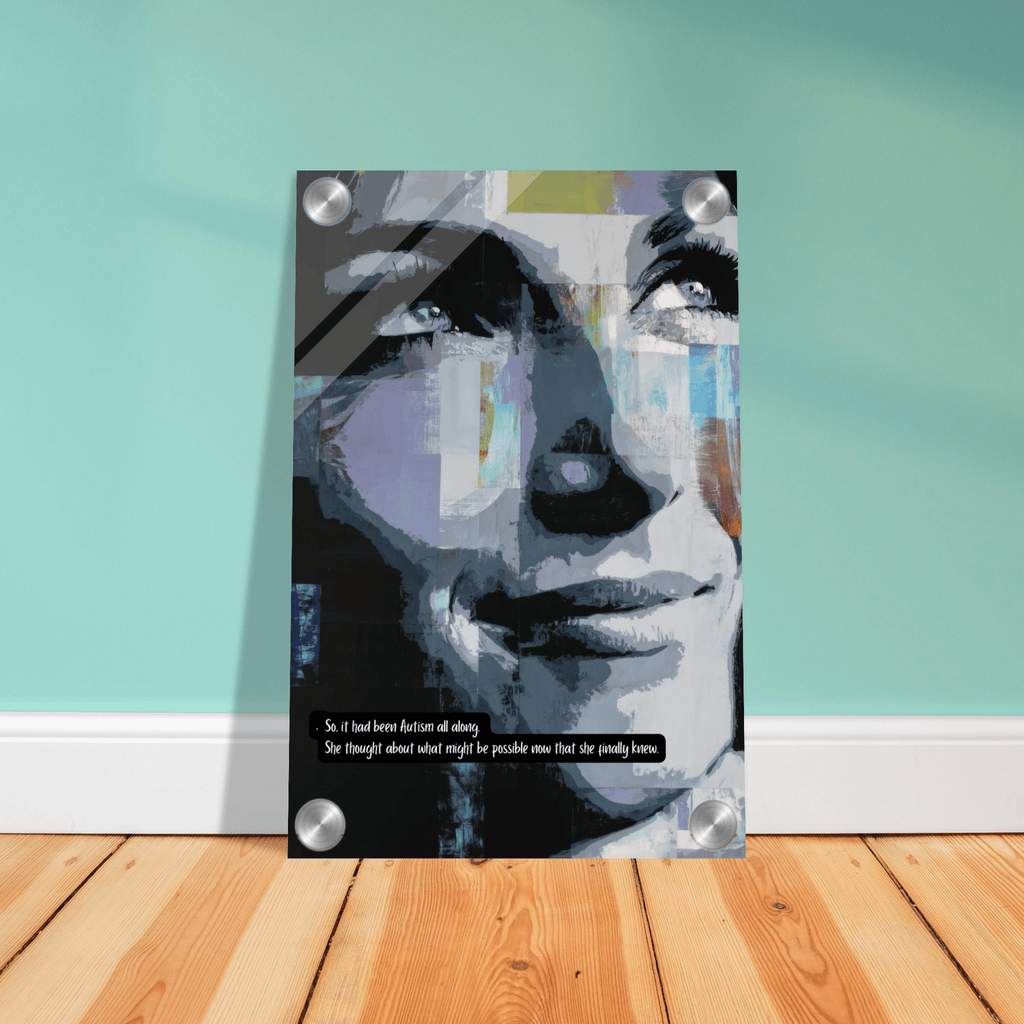 It Was Autism All Along | Acrylic Print | Late Diagnosis 799ed347-774e-4b91-9361-dd764b93e1dc Acrylic Print