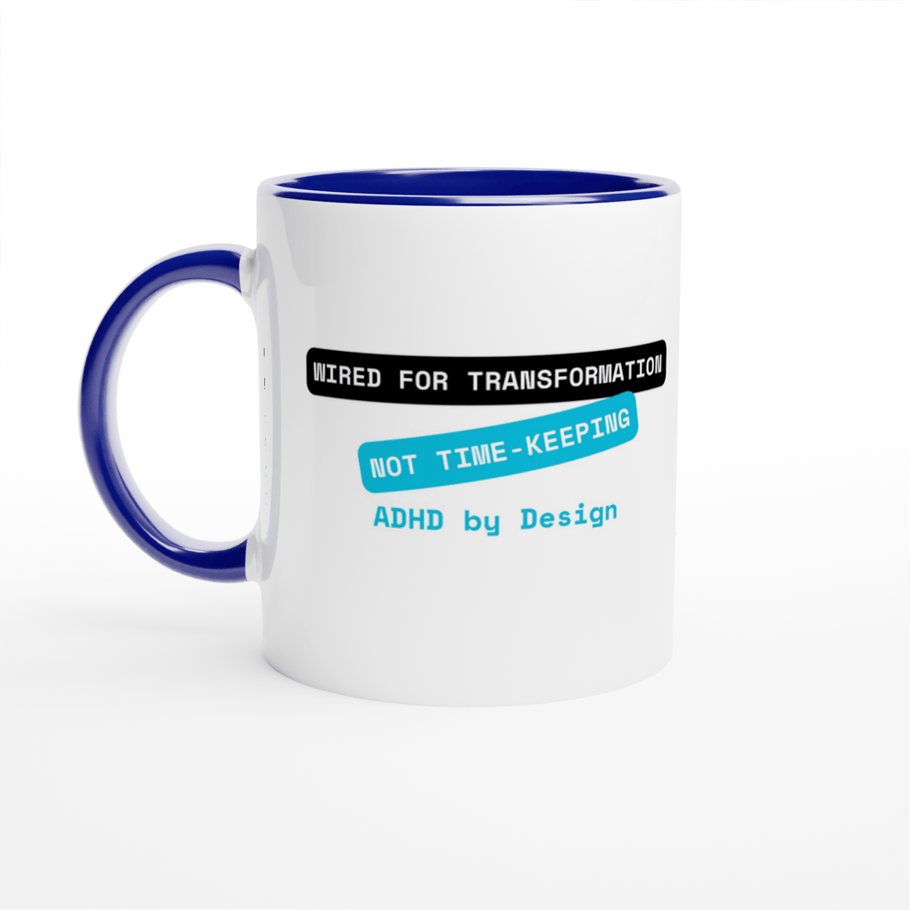 Transformation not Time-Keeping (ADHD) | Colorful Ceramic Mug | Zero Apologies 86fe0f9a-99b9-4f0e-85f9-842d605a28d3 Kitchen & Dining > Drinkware > Mugs