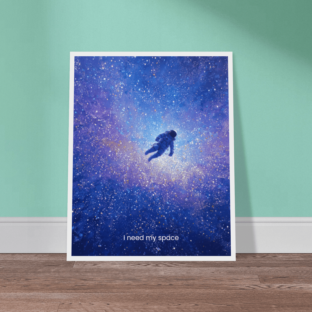 I Need My Space | Semi-Glossy Poster Framed | Decompression Chamber