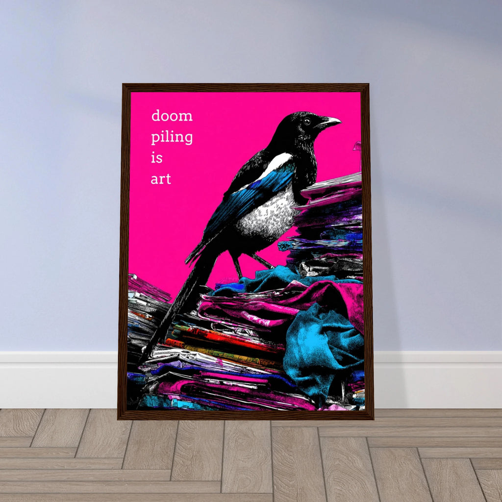 Doom Piling Is Art | Semi-Glossy Poster Framed | Sass & Spoons 90992656-92ed-4573-89a7-d2488c08b6be Print Material