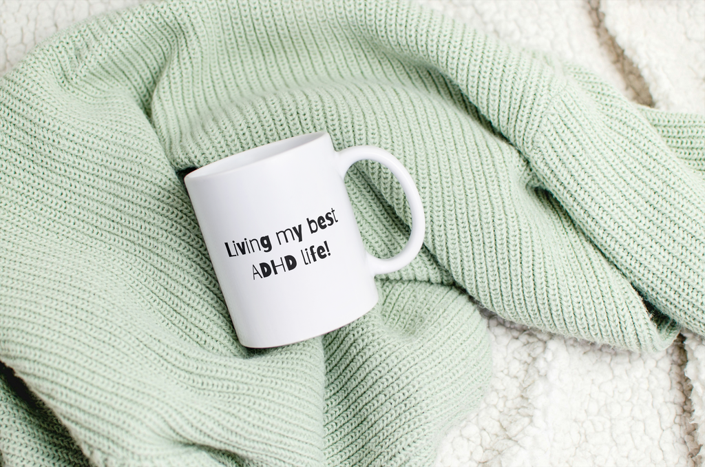 Living My Best ADHD Life! | White Glossy Mug | The Neurospicy Store
