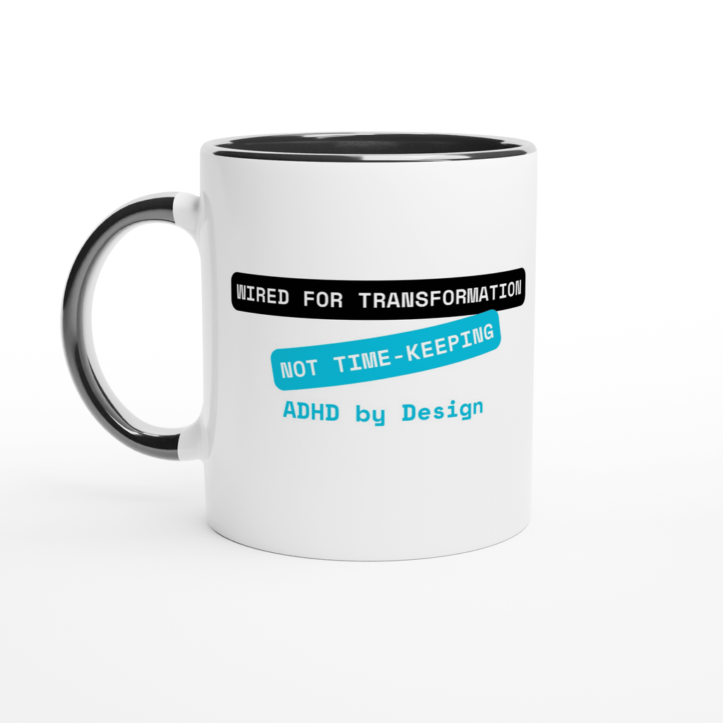 Transformation not Time-Keeping (ADHD) | Colorful Ceramic Mug | Zero Apologies a7fad05a-7bc2-43be-82dd-e89297a61bd1 Kitchen & Dining > Drinkware > Mugs