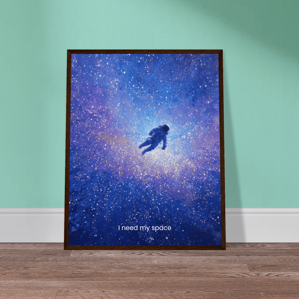 I Need My Space | Semi-Glossy Poster Framed | Decompression Chamber