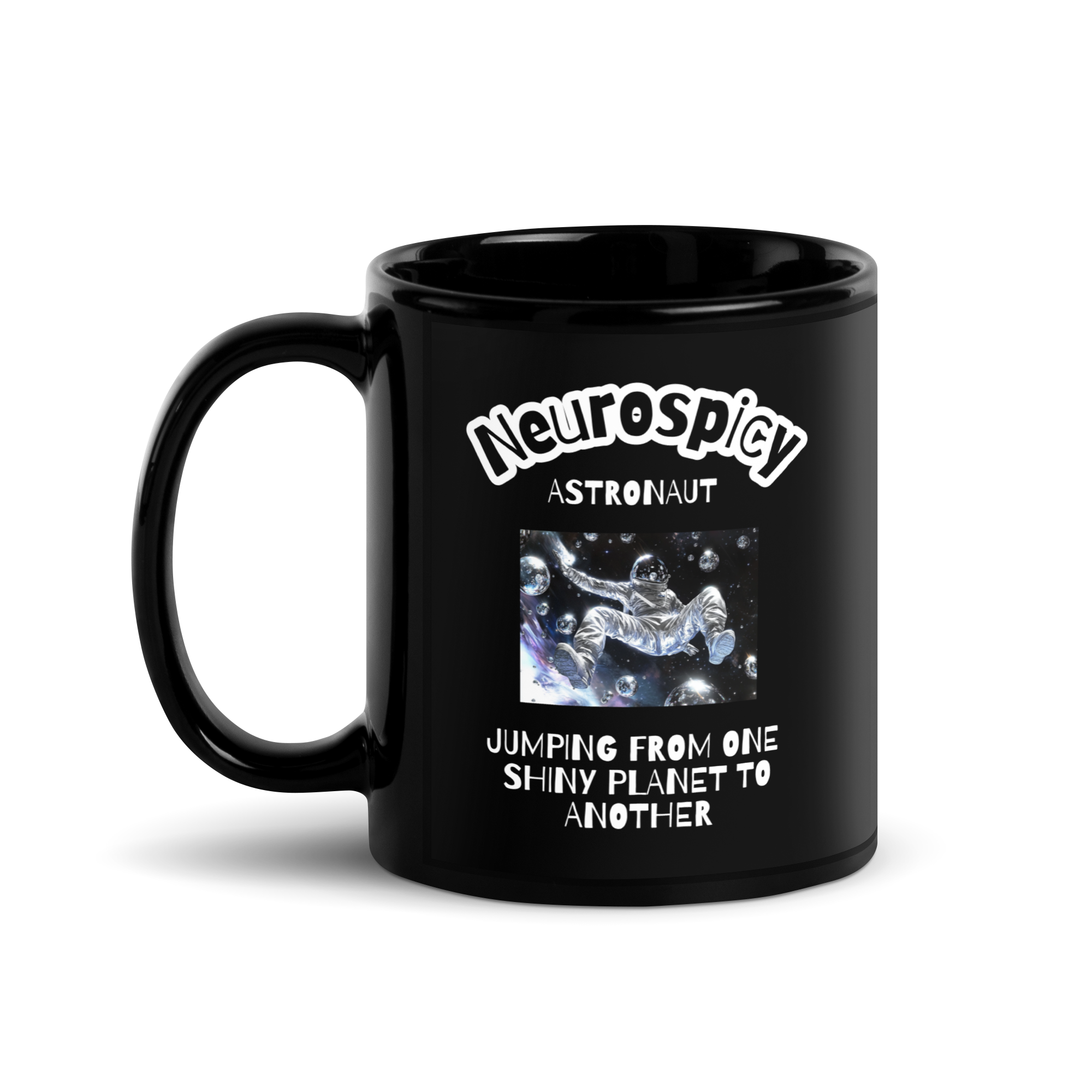 Neurospicy Astronaut Jumping From One Shiny Planet To Another | Black Glossy Mug | The Neurospicy Store 11 oz