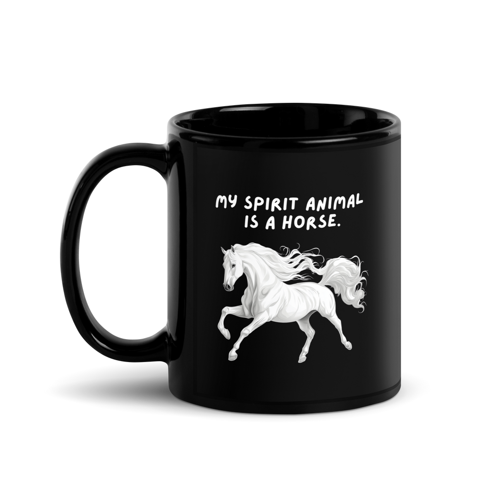 My Spirit Animal Is A Horse | Black Glossy Mug | The Neurospicy Store 11 oz