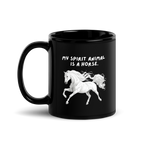 My Spirit Animal Is A Horse | Black Glossy Mug | The Neurospicy Store 11 oz
