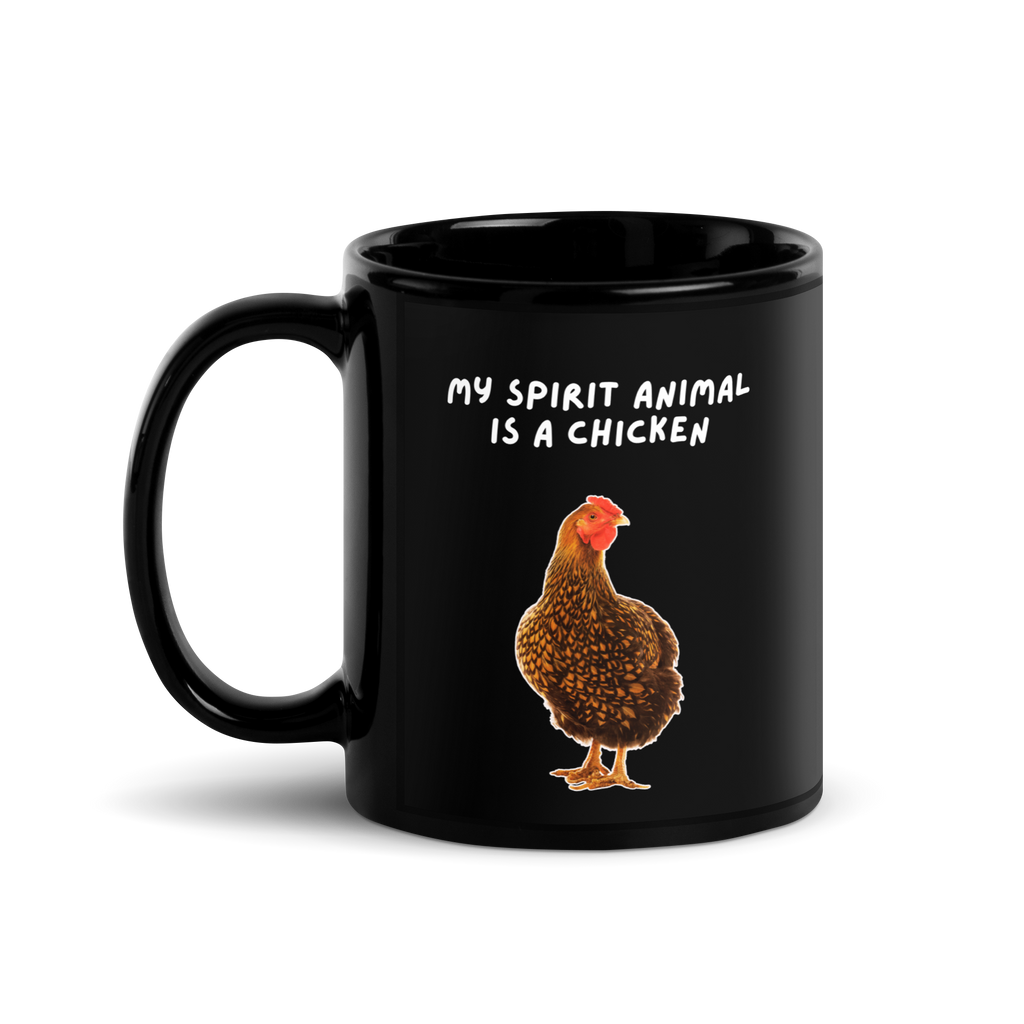 My Spirit Animal Is A Chicken | Black Glossy Mug | The Neurospicy Store 11 oz