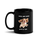 Dogs Are ADHD With a Tail | Glossy Black Mug | Dog Lovers black-glossy-mug-black-11-oz-handle-on-left-67dc4db52cf4e Kitchen & Dining > Drinkware > Mugs
