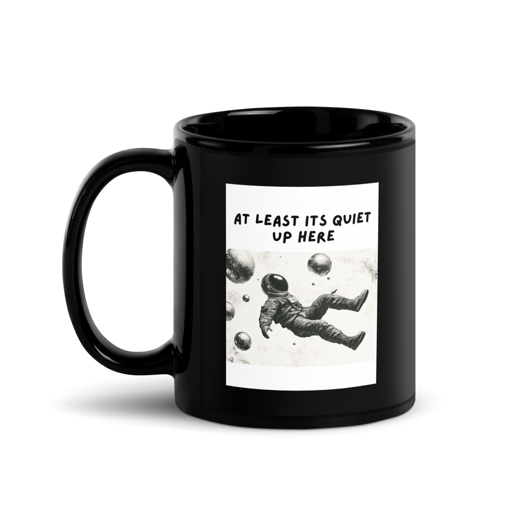 At Least Its Quiet Up Here | Black Glossy Mug | The Neurospicy Store 11 oz