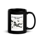 At Least Its Quiet Up Here | Black Glossy Mug | The Neurospicy Store