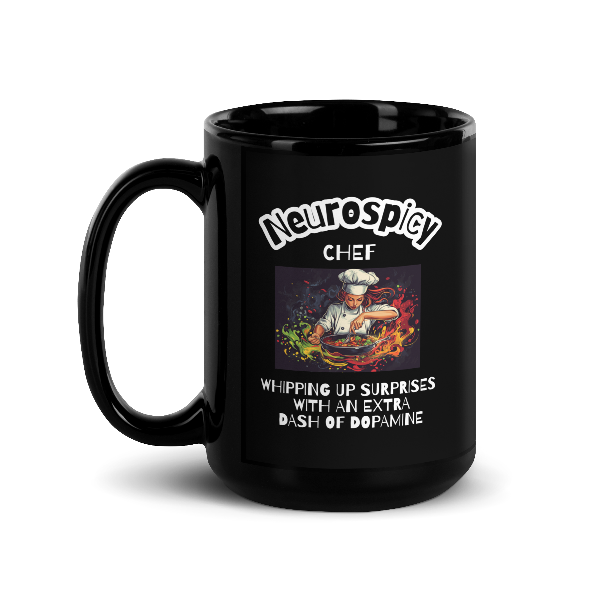 Neurospicy Chef Whipping Up Surprises With An Extra Dash Of Dopamine | Black Glossy Mug | The Neurospicy Store 15 oz