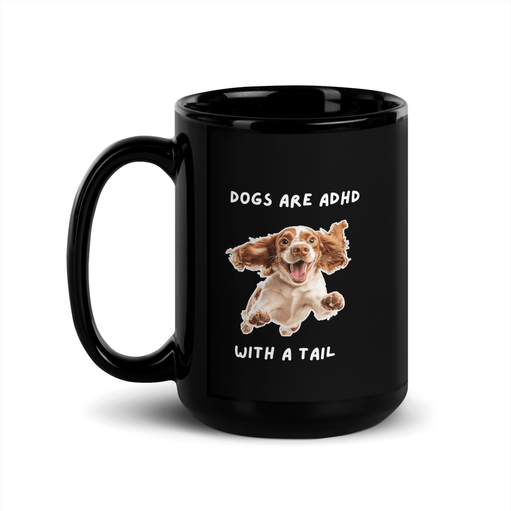 Dogs Are ADHD With a Tail | Glossy Black Mug | Dog Lovers black-glossy-mug-black-15-oz-handle-on-left-67dc4db52d122 Kitchen & Dining > Drinkware > Mugs