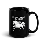 My Spirit Animal Is A Horse | Black Glossy Mug | The Neurospicy Store
