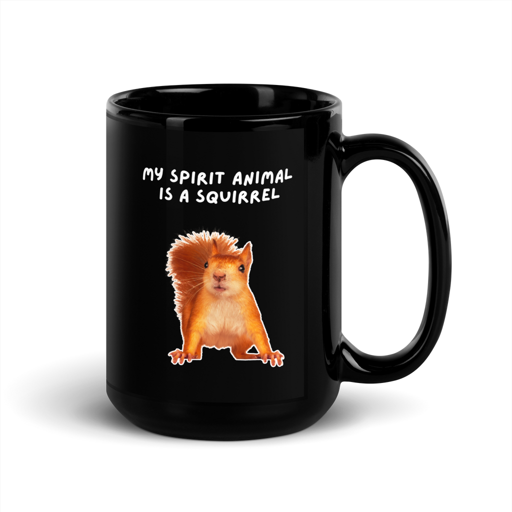 My Spirit Animal is A Squirrel | Black Glossy Mug | The Neurospicy Store