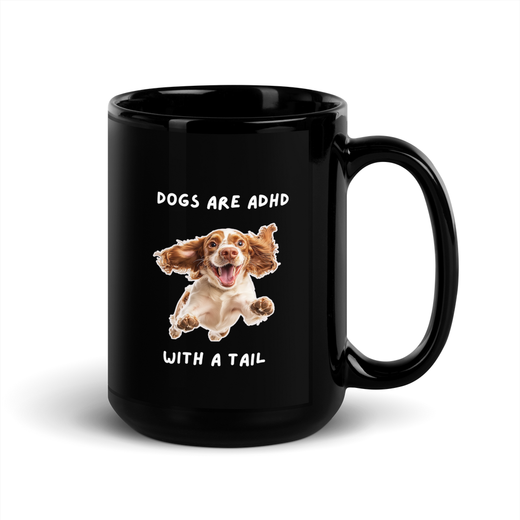 Dogs Are ADHD With a Tail | Glossy Black Mug | Dog Lovers black-glossy-mug-black-15-oz-handle-on-right-67dc4db52d1f5 Kitchen & Dining > Drinkware > Mugs
