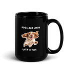 Dogs Are ADHD With a Tail | Glossy Black Mug | Dog Lovers black-glossy-mug-black-15-oz-handle-on-right-67dc4db52d1f5 Kitchen & Dining > Drinkware > Mugs