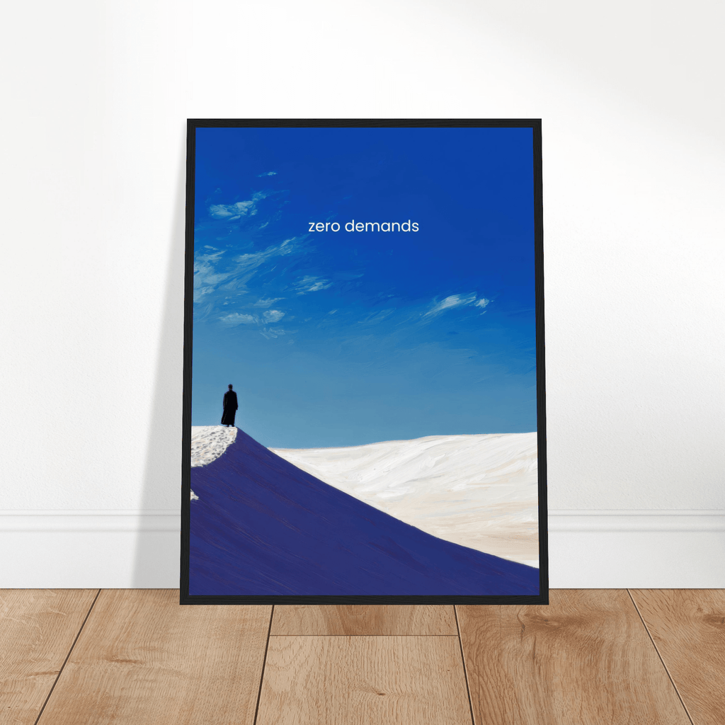 Zero Demands | Semi-Glossy Poster Framed | Decompression Chamber