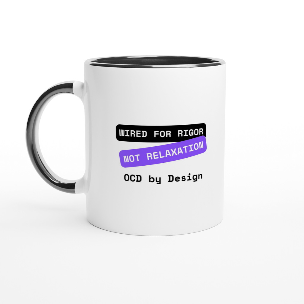 Rigor not Relaxation (OCD) | Colorful Ceramic Mug | Zero Apologies cea824a4-5ab6-469f-80fc-c18a94e3bc2a Kitchen & Dining > Drinkware > Mugs