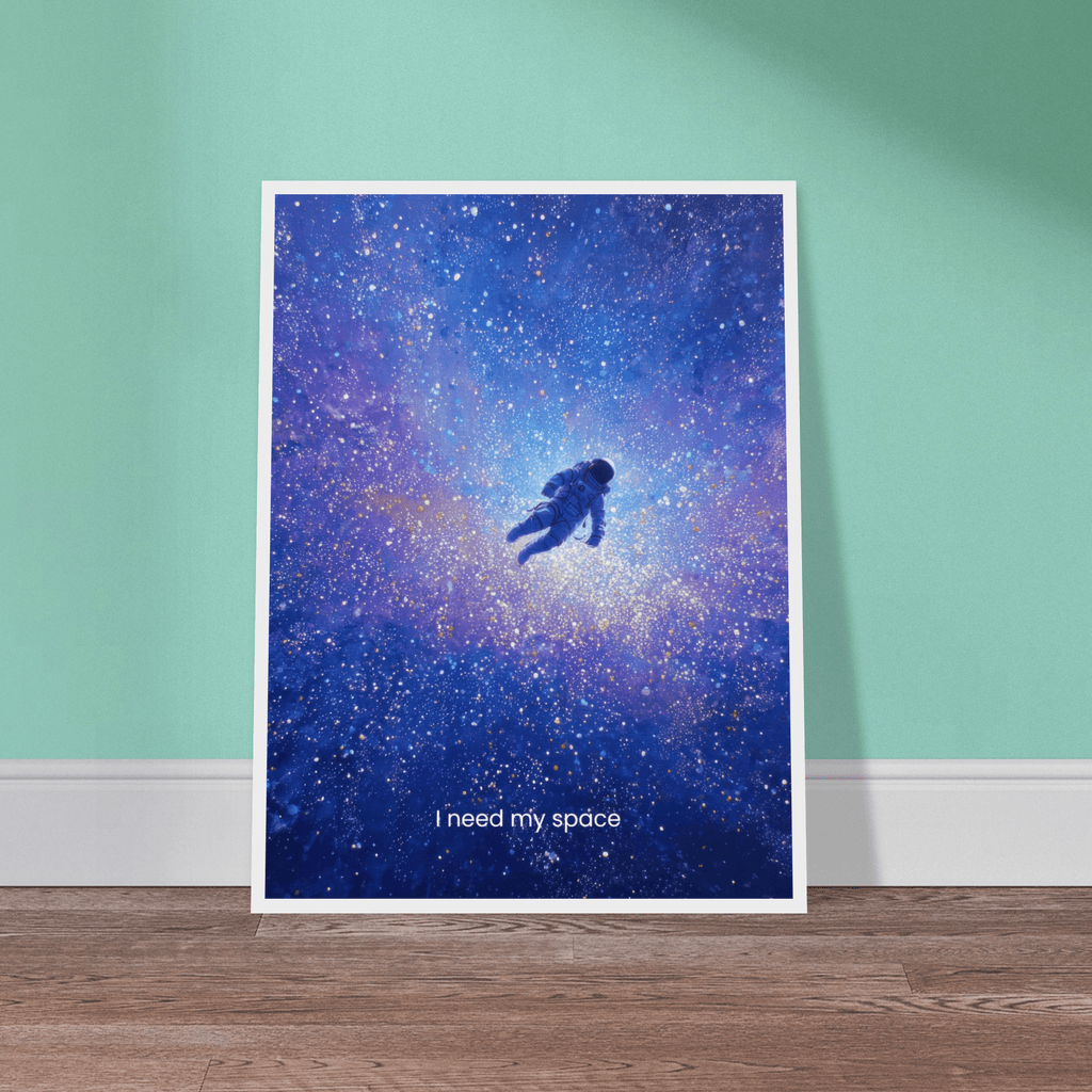 I Need My Space | Semi-Glossy Poster Framed | Decompression Chamber