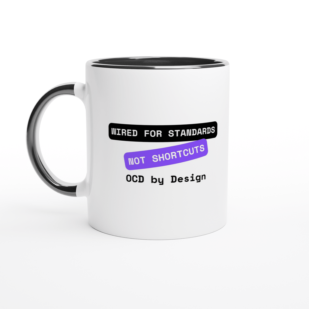 Standards not Shortcuts (OCD) | Colorful Ceramic Mug | Zero Apologies e0fdff5b-efec-4c73-a864-1ed447cc47fb Kitchen & Dining > Drinkware > Mugs