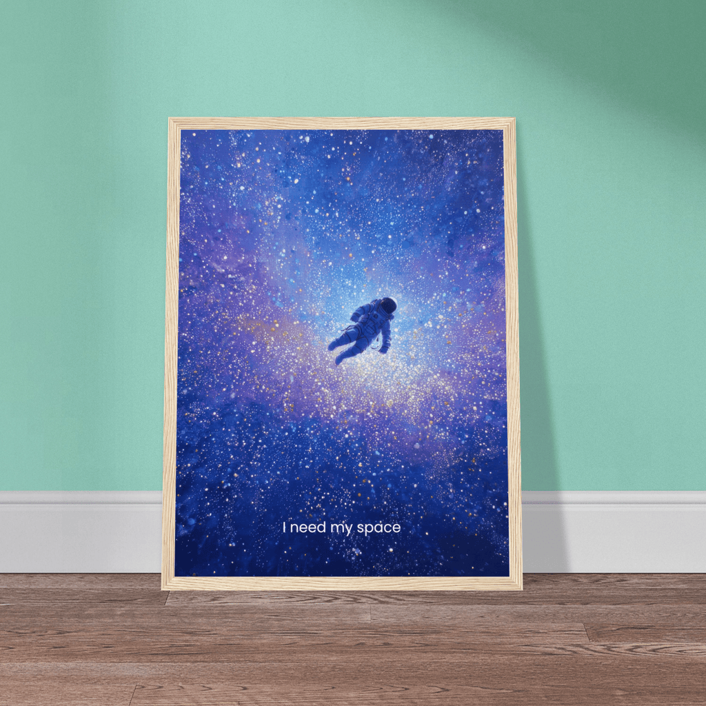 I Need My Space | Semi-Glossy Poster Framed | Decompression Chamber
