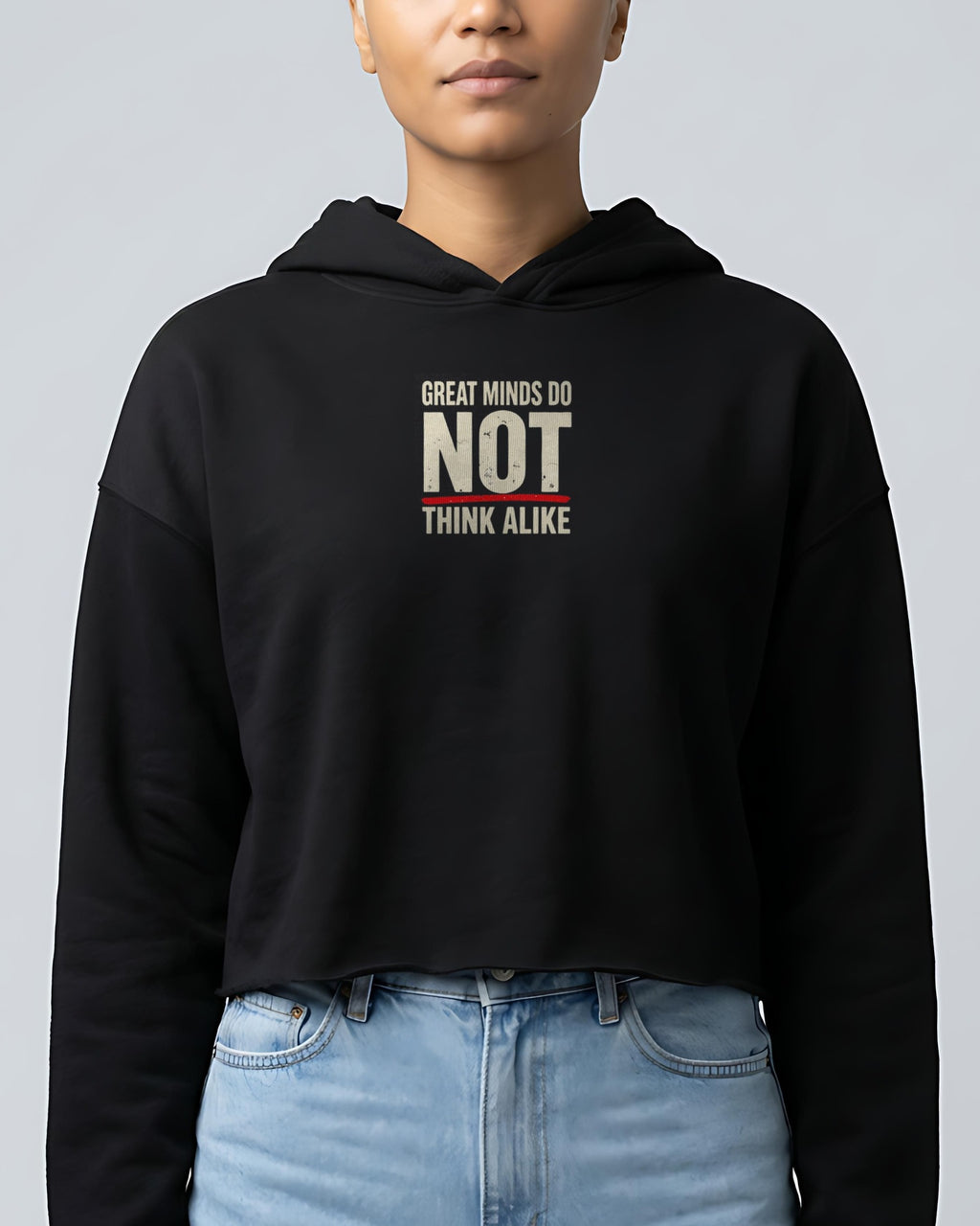 Great Minds Do NOT Think Alike printed crop hoodie in Black, worn, front view showing the chest print