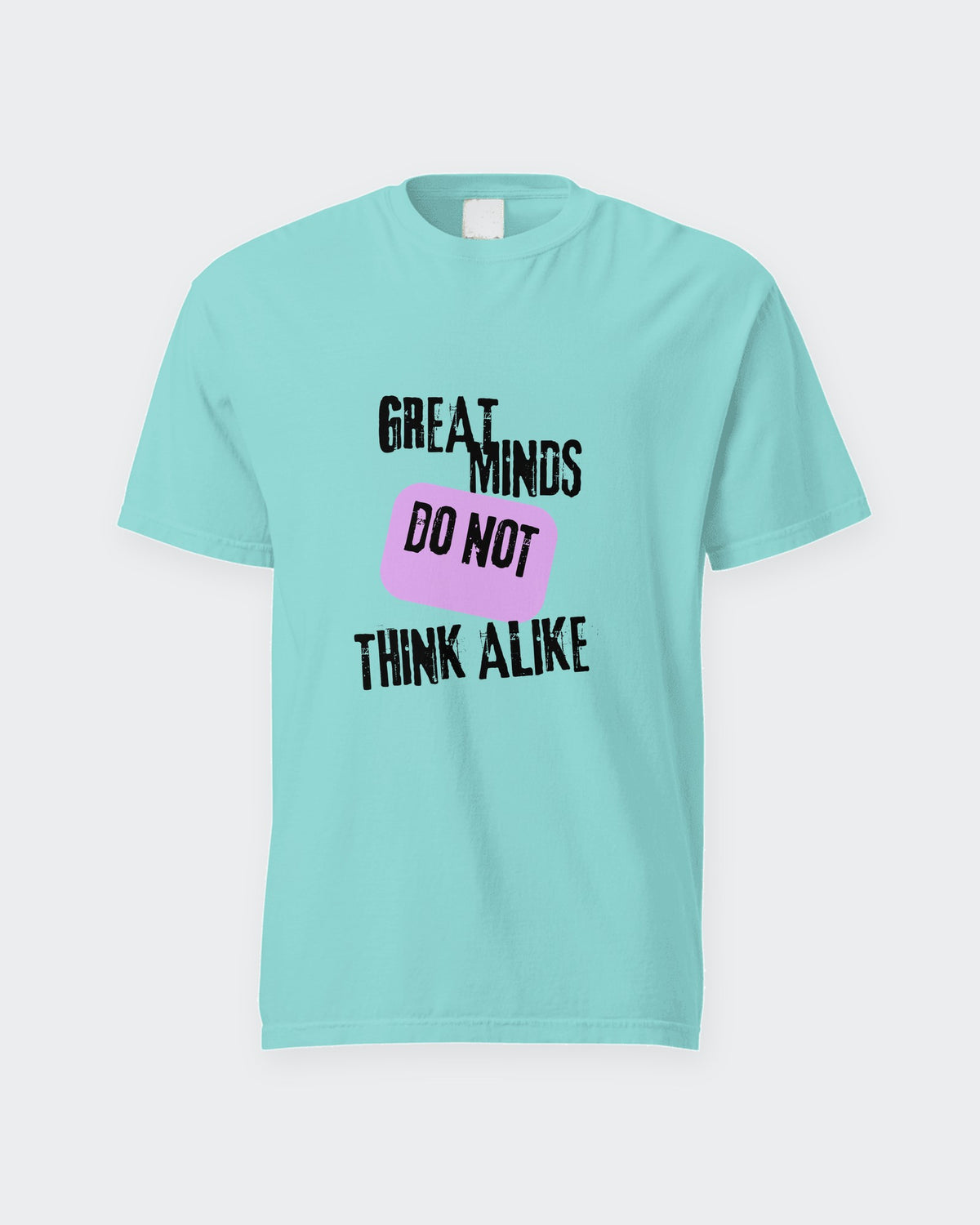 Great Minds Do Not Think Alike tee in Lagoon Blue, flat front view of the print