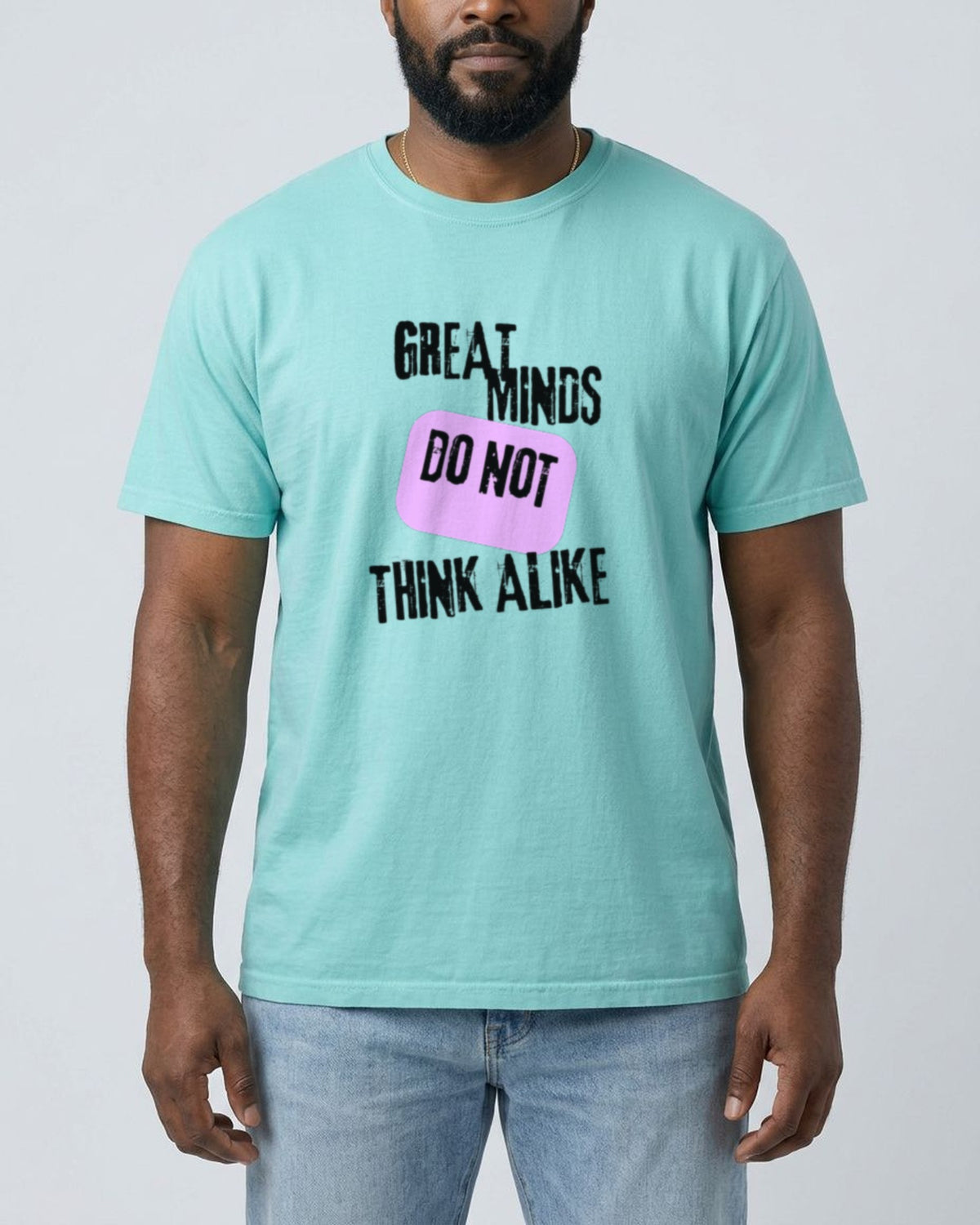 Great Minds Do Not Think Alike tee in Lagoon Blue, worn, front view showing the print