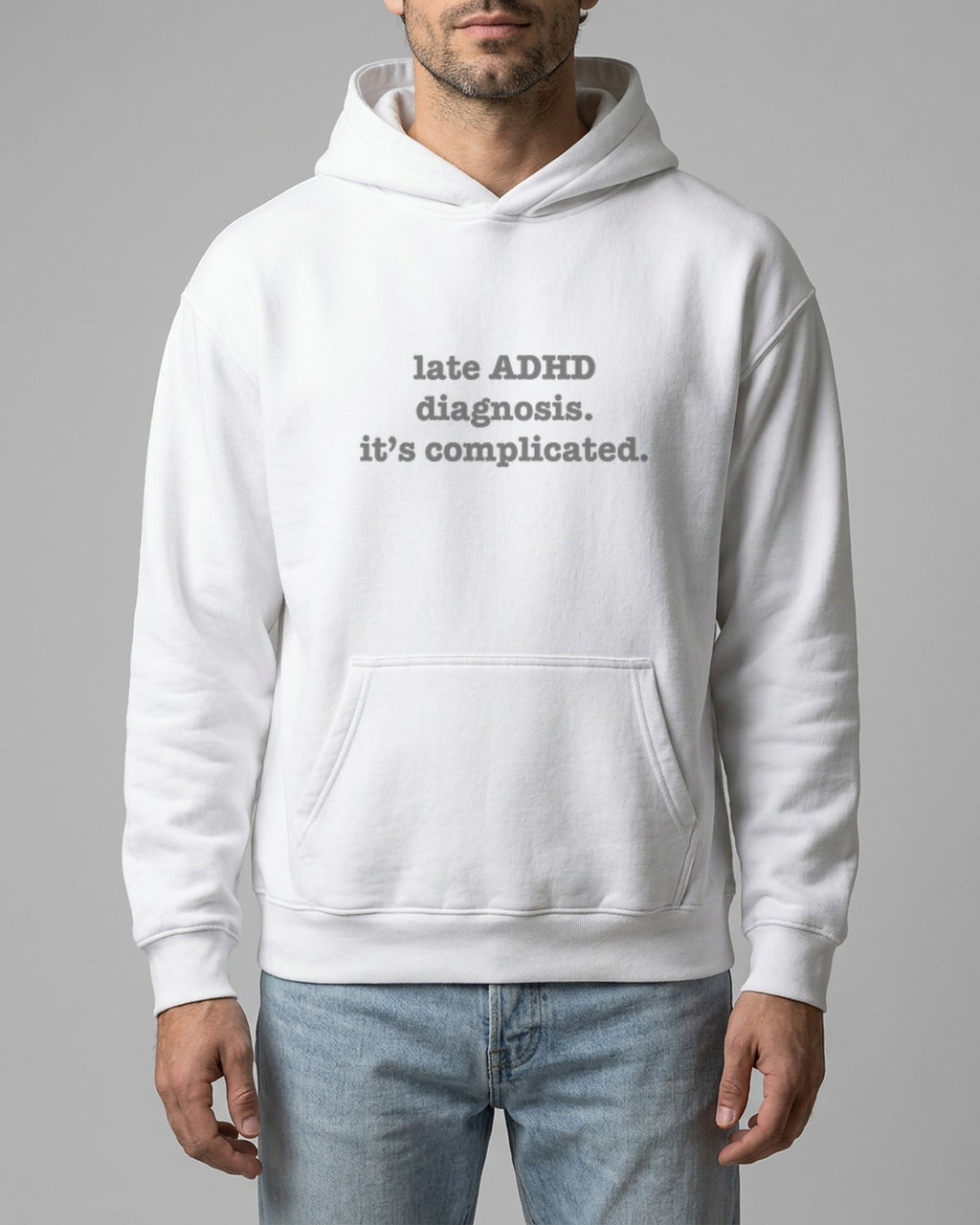 Late ADHD Diagnosis. It's Complicated. oversized hoodie in White, worn, front view showing the print