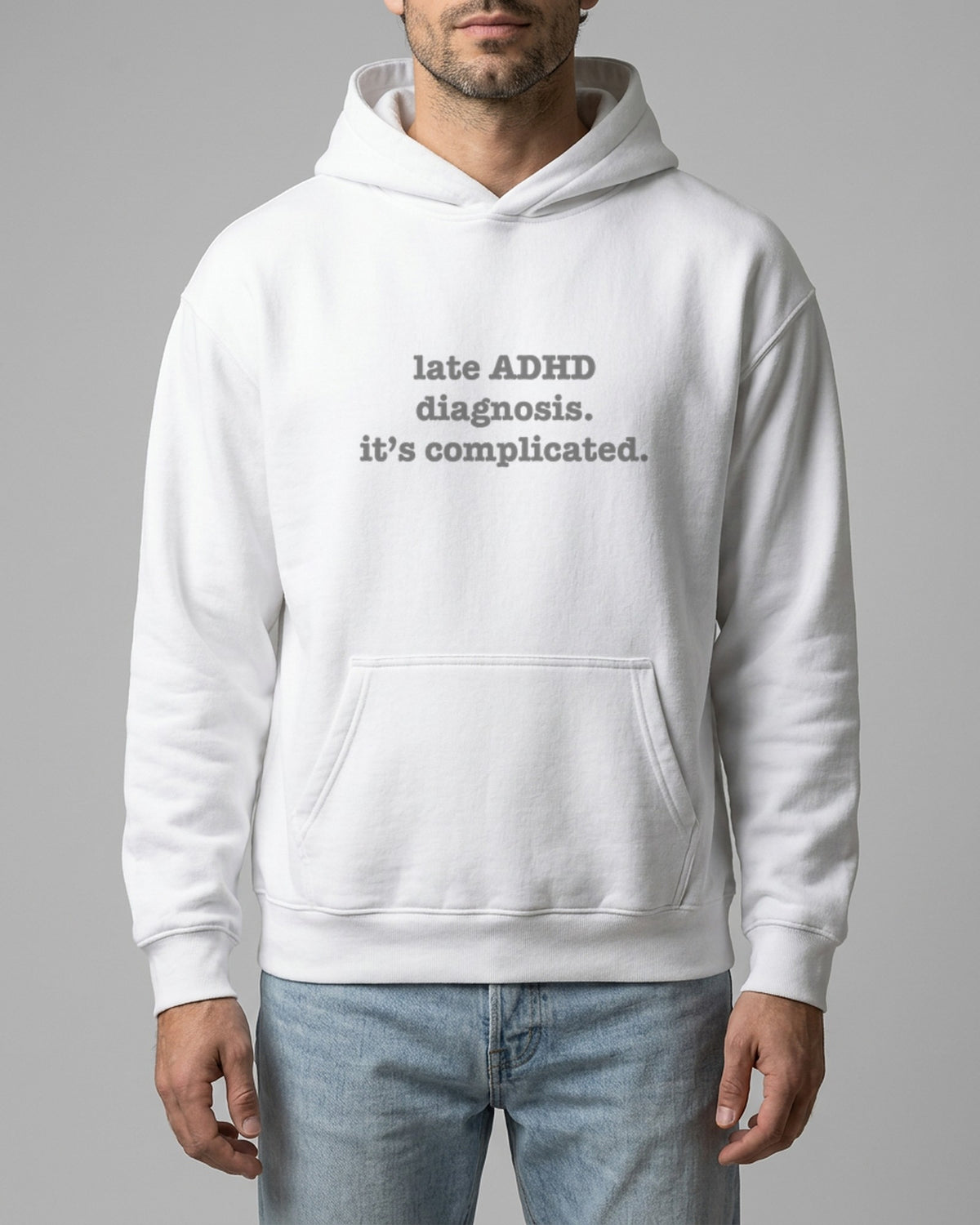 Late ADHD Diagnosis. It's Complicated. oversized hoodie in White, worn, front view showing the print