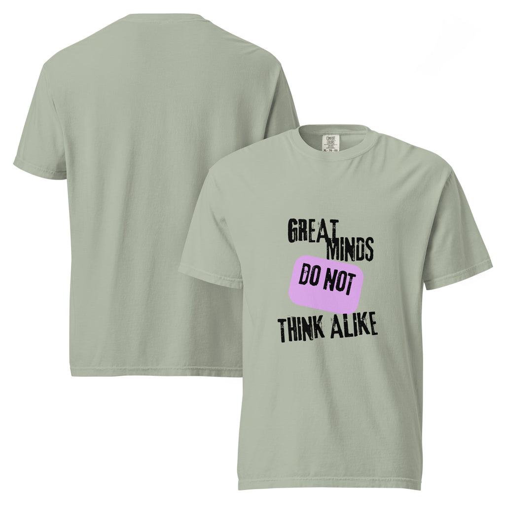 Great Minds Do Not ... | Unisex Garment-Dyed Heavyweight Tee | Sass & Spoons unisex-garment-dyed-heavyweight-t-shirt-bay-front-and-back-69fa0ca14ce65 T-Shirt