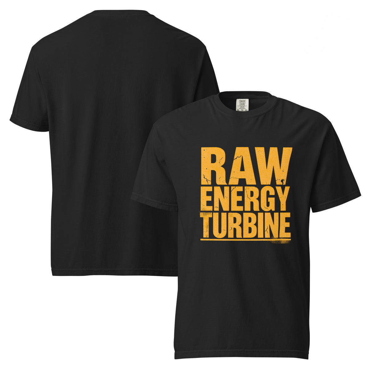 Raw Energy Turbine | Unisex Garment-Dyed Heavyweight T-Shirt | Zero Apologies unisex-garment-dyed-heavyweight-t-shirt-black-front-and-back-6a67778496779 T-Shirt