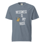 Messiness is My Muse | Unisex Garment-Dyed Heavyweight Tee | Sass & Spoons unisex-garment-dyed-heavyweight-t-shirt-blue-jean-front-69f9d89a63d94 T-Shirt
