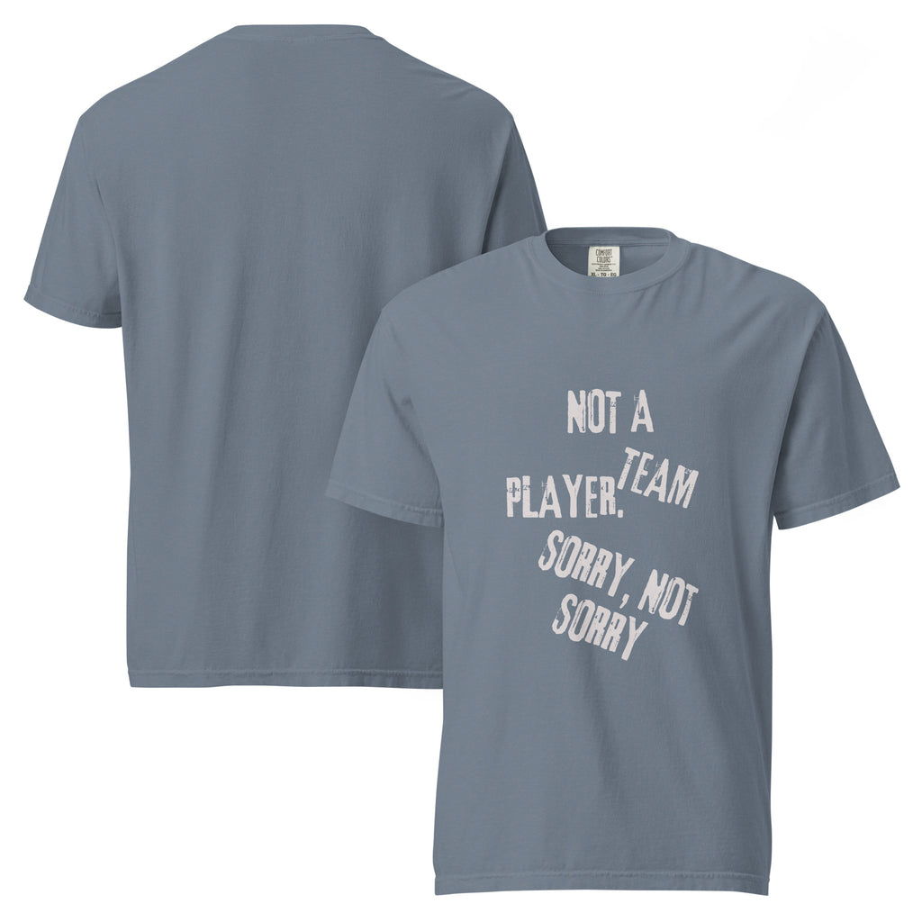 Not a Team Player | Unisex Garment-Dyed Heavyweight T-Shirt | Sass & Spoons unisex-garment-dyed-heavyweight-t-shirt-blue-jean-front-and-back-69fa08310c231 T-Shirt