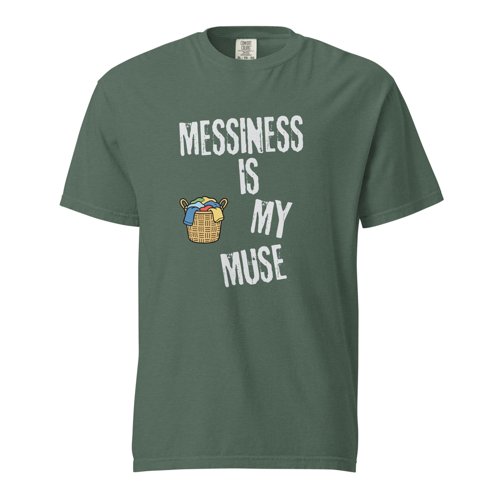 Messiness is My Muse | Unisex Garment-Dyed Heavyweight Tee | Sass & Spoons unisex-garment-dyed-heavyweight-t-shirt-blue-spruce-front-69f9d89a63e41 T-Shirt
