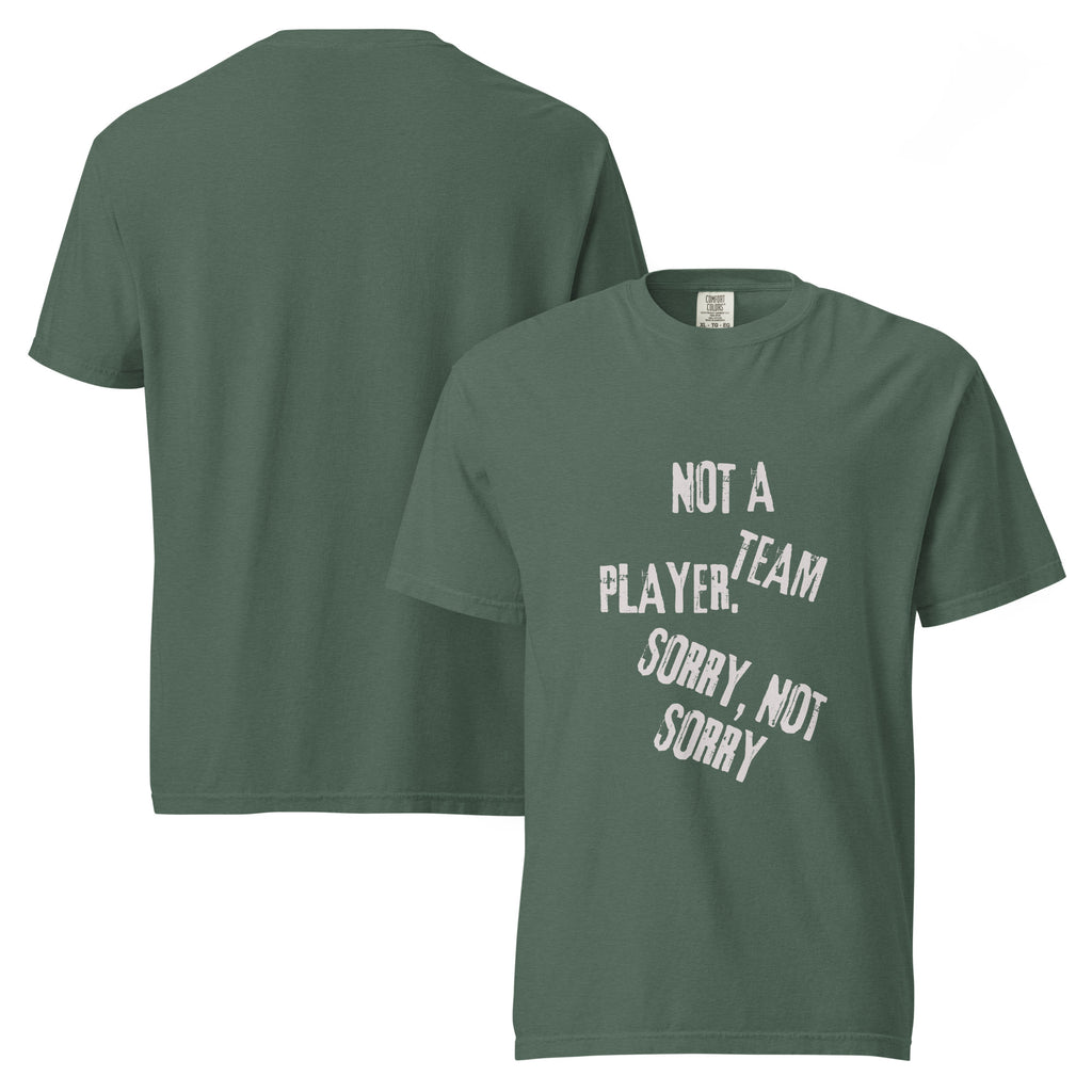 Not a Team Player | Unisex Garment-Dyed Heavyweight T-Shirt | Sass & Spoons unisex-garment-dyed-heavyweight-t-shirt-blue-spruce-front-and-back-69fa08310c2e4 T-Shirt