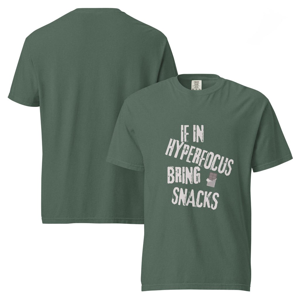 Hyperfocus ... Bring Snacks. | Unisex Garment-Dyed Heavyweight Tee | Sass & Spoons unisex-garment-dyed-heavyweight-t-shirt-blue-spruce-front-and-back-69fa0bf251890 T-Shirt