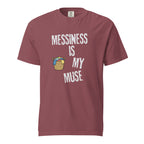 Messiness is My Muse | Unisex Garment-Dyed Heavyweight Tee | Sass & Spoons unisex-garment-dyed-heavyweight-t-shirt-brick-front-69f9d89a63ecc T-Shirt
