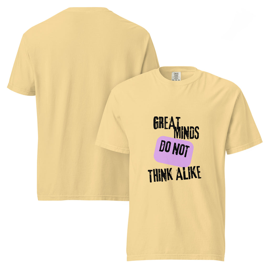 Great Minds Do Not ... | Unisex Garment-Dyed Heavyweight Tee | Sass & Spoons unisex-garment-dyed-heavyweight-t-shirt-butter-front-and-back-69fa0ca14d72c T-Shirt