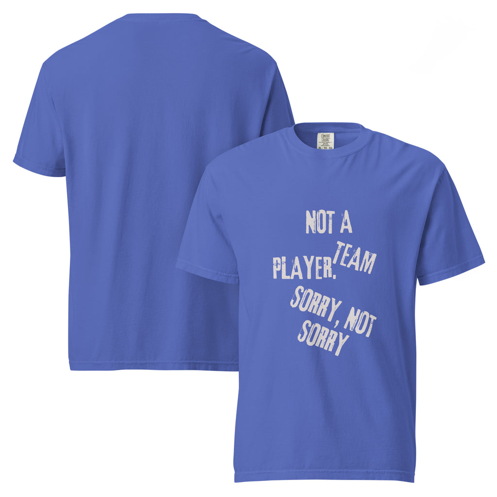 Not a Team Player | Unisex Garment-Dyed Heavyweight T-Shirt | Sass & Spoons unisex-garment-dyed-heavyweight-t-shirt-flo-blue-front-and-back-69fa08310c3f5 T-Shirt