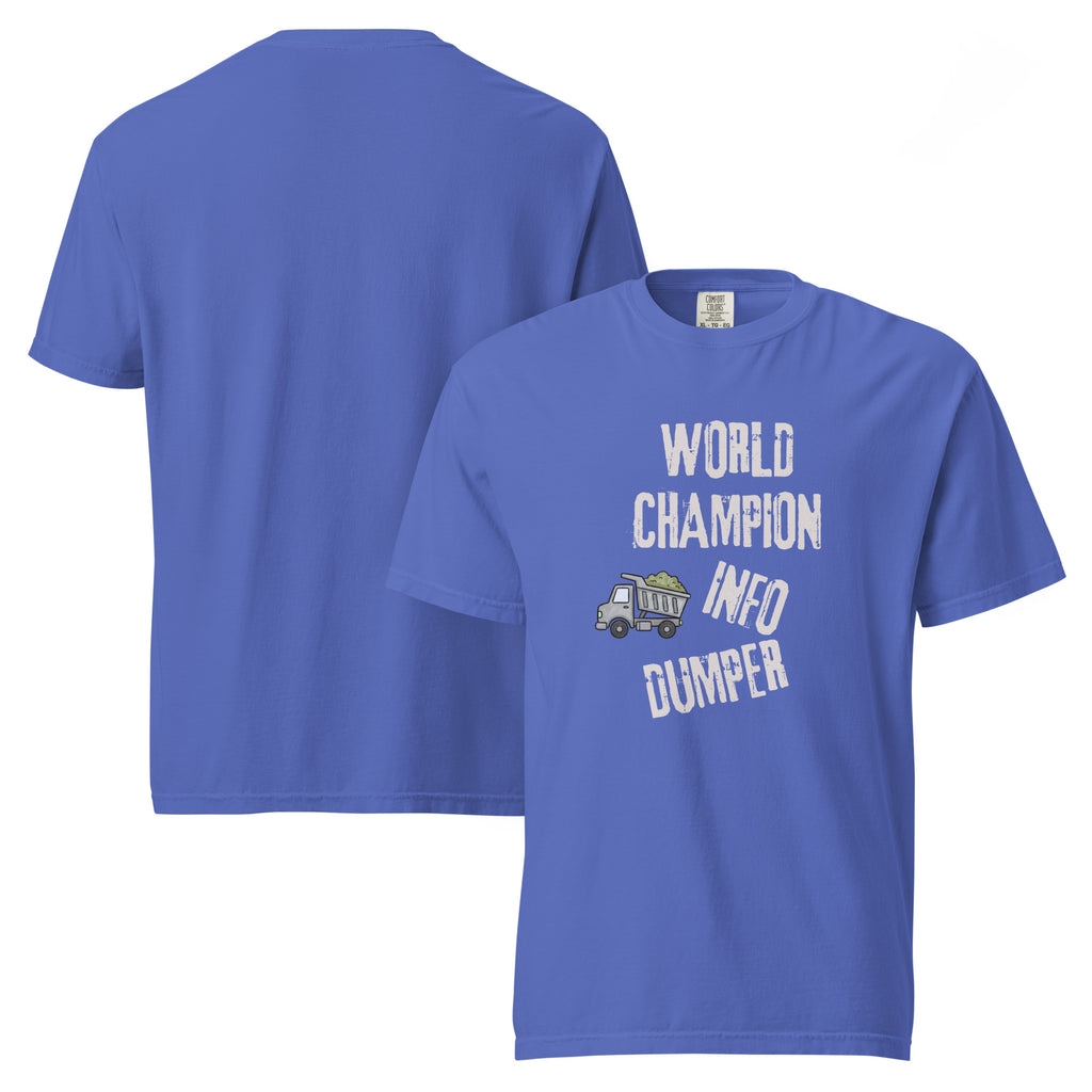 Champion Info-Dumper | Unisex Garment-Dyed Heavyweight Tee | Sass & Spoons unisex-garment-dyed-heavyweight-t-shirt-flo-blue-front-and-back-69fa0ac257e16 T-Shirt