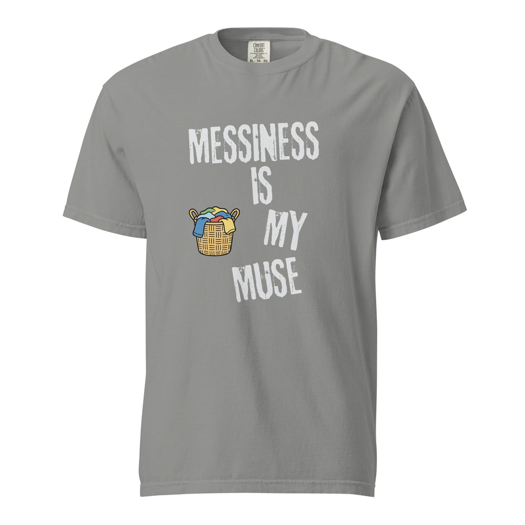 Messiness is My Muse | Unisex Garment-Dyed Heavyweight Tee | Sass & Spoons unisex-garment-dyed-heavyweight-t-shirt-grey-front-69f9d89a63fcf T-Shirt