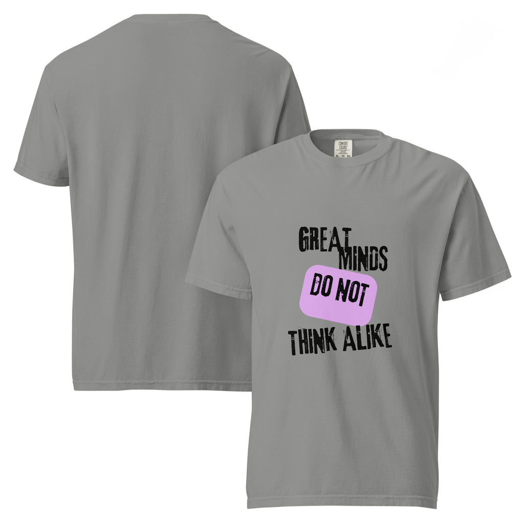 Great Minds Do Not ... | Unisex Garment-Dyed Heavyweight Tee | Sass & Spoons unisex-garment-dyed-heavyweight-t-shirt-grey-front-and-back-69fa0ca14d826 T-Shirt